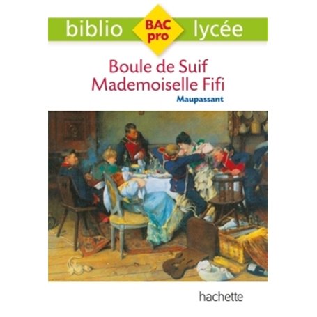 Bibliolycée Pro - Boule de suif - Mademoiselle Fifi, Guy de Maupassant