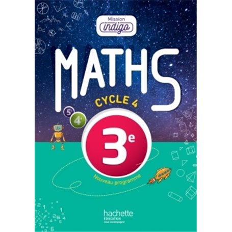 Mission Indigo mathématiques cycle 4 / 3e - Livre élève - éd. 2016