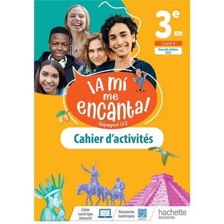 A mi me Encanta cycle 4 3e - cahier d'activités  - Ed. 2022