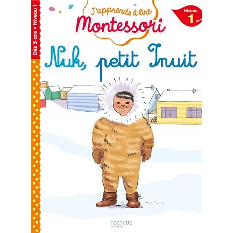 Nuk petit inuit, niveau 1 - J'apprends à lire Montessori