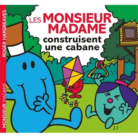 Monsieur Madame - Les Monsieur Madame construisent une cabane