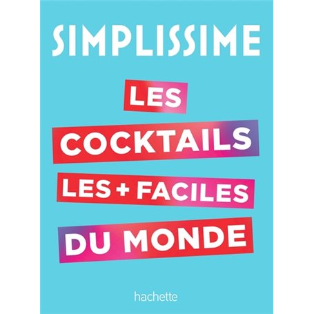 SIMPLISSIME Le livre de cocktails le plus facile du monde