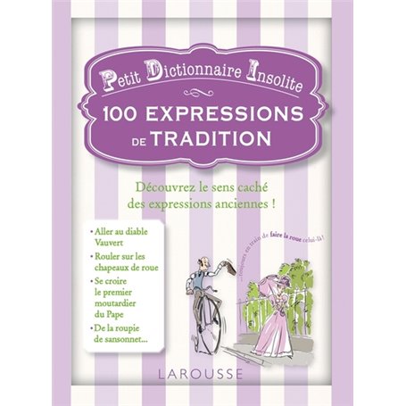 Petit dictionnaire insolite - 100 expressions de tradition