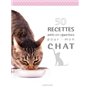 50 recettes anti croquettes pour mon chat