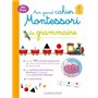 Mon grand cahier Montessori de grammaire
