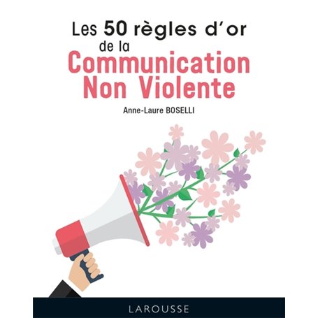 Les 50 Règles d'Or de la Communication non violente