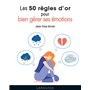 Les 50 règles d'or pour bien gérer ses émotions