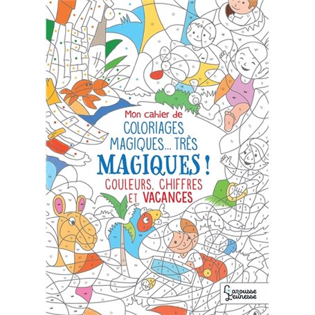 Mon cahier de coloriage magique, très magique - Couleurs, chiffres et vacances
