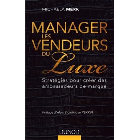 Manager les vendeurs du luxe - Stratégies pour créer des ambassadeurs de marque