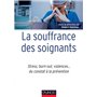 La souffrance des soignants - Stress, burn-out, violences... du constat à la prévention