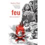 Feu - Ami ou ennemi ?