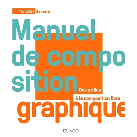 Manuel de composition graphique - Des grilles à la composition libre