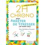 2h Chrono pour arrêter de stresser (et rester zen)