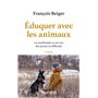 Eduquer avec les animaux - 2e éd. - La zoothérapie au service des jeunes en difficulté