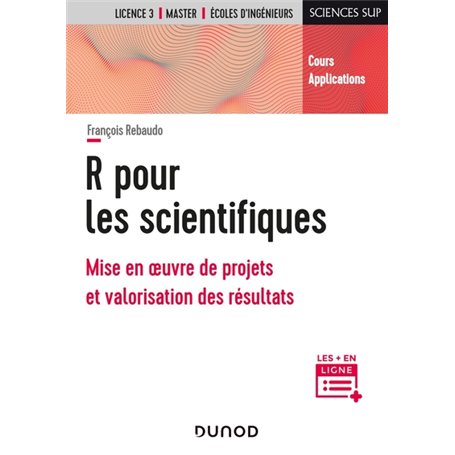 R pour les scientifiques - Mise en oeuvre de projets et valorisation des résultats