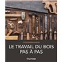 Le travail du bois pas à pas