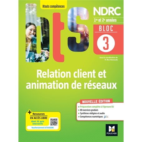 Bloc 3 Relation client et animation de réseaux - BTS NDRC 1&2 - Éd 2022