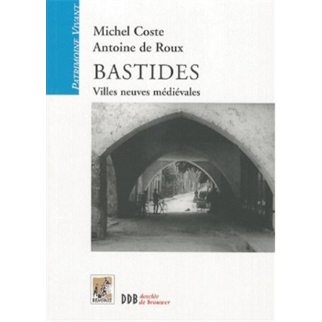 Bastides : Villes neuves médiévales