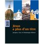 Jésus a plus d'un titre