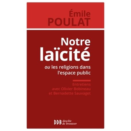 Notre laïcité ou les religions dans l'espace public