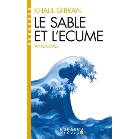 Le Sable et l'écume (Espaces Libres - Sagesses)