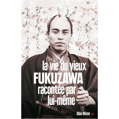 La Vie du vieux Fukuzawa racontée par lui-même
