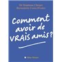 Comment avoir de vrais amis ?