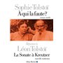 A qui la faute ? Réponse à Léon Tolstoï. La sonate à Kreutzer