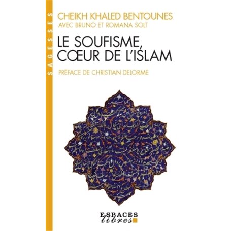 Le Soufisme, coeur de l'Islam (Espaces Libres - Sagesses)