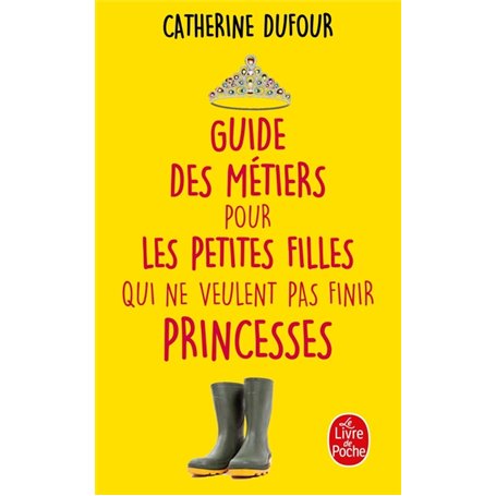 Guide des métiers pour les petites filles qui ne veulent pas finir princesses