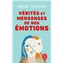 Vérités et mensonges de nos émotions