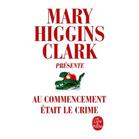 M.Higgins Clark présente : Au commencement était le crime