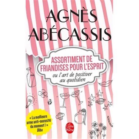 Assortiment de friandises pour l'esprit ou l'art de positiver au quotidien