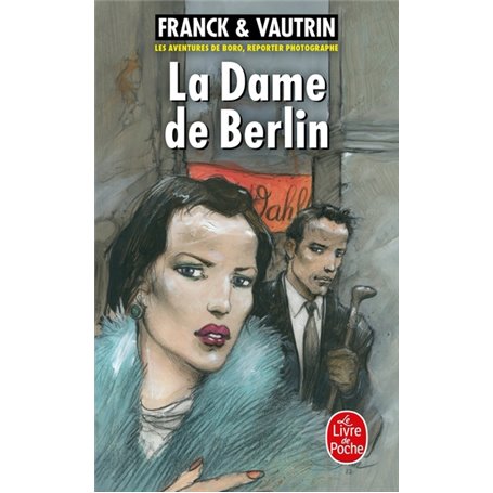 La Dame de Berlin (Les Aventures de Boro, reporter photographe, Tome 1)