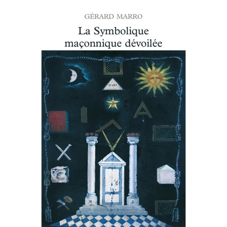 La symbolique maçonnique dévoilée