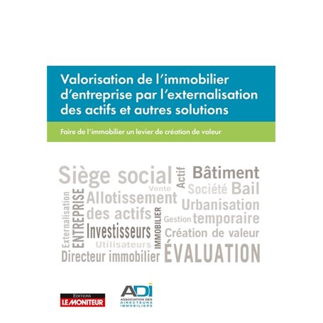 Valorisation de l'immobilier d'entreprise par l'externalisation des actifs et autres solutions
