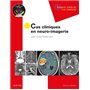 Cas cliniques en neuro-imagerie