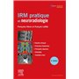 IRM pratique en neuroradiologie