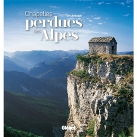 Chapelles perdues des Alpes