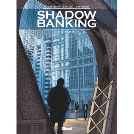 Shadow Banking - Tome 04