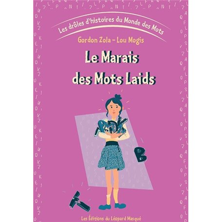 Les drôles d'histoires du Monde des Mots - Vol. 3 Le Marais des Mots laids