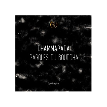 Le Dhammapada - Paroles du Bouddha (nouvelle traduction)