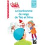 Téo et Nina Fin de CP Niveau 3 - Le bonhomme de neige de Téo et Nina