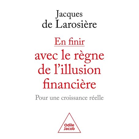 En finir avec le règne de l'illusion financière