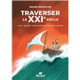 Traverser le XXIe siècle