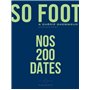 So foot - Nos 200 dates
