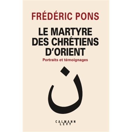 Le Martyre des chrétiens d'Orient