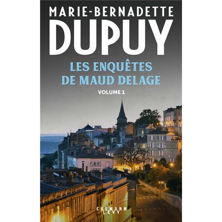 Les enquêtes de Maud Delage volume 1