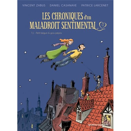 Les Chroniques d'un maladroit sentimental - Tome 01