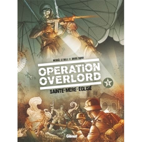 Opération Overlord - Tome 01